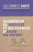Augmenter sa fertilité et ses chances d'avoir un enfant (Poche) (French Edition) 2813202444 Book Cover