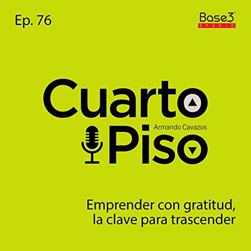 Emprender con gratitud, la clave para trascender | Ep. 76