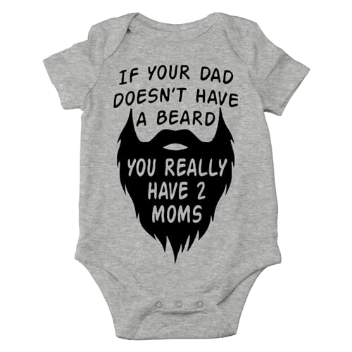 Image of AW Fashions If your Dad Doesn't Have a Beard You Have 2 Moms Bodysuit Funny Baby Girl or Boy Outfit Romper