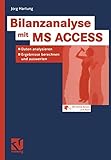  Bilanzanalyse mit Ms Access: Daten analysieren, Ergebnisse berechnen und auswerten