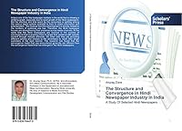 The Structure and Convergence in Hindi Newspaper Industry in India 3639764471 Book Cover