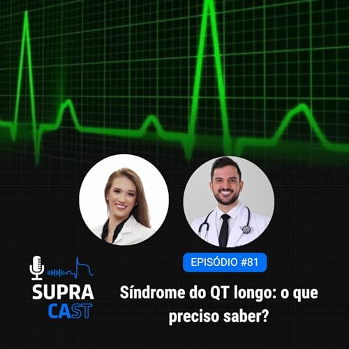 81. S&iacute;ndrome do QT longo: o que eu preciso saber?