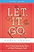 Let. It. Go. Study Guide: How to Stop Running the Show and Start Walking in Faith