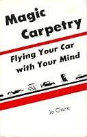 Magic Carpetry: Flying Your Car with Your Mind 0962855405 Book Cover
