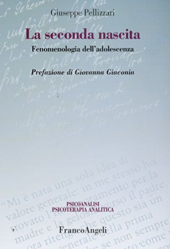La Seconda Nascita. Fenomenologia Dell'adolescenza
