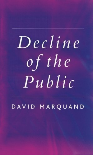 Image of Decline of the Public: The Hollowing Out of Citizenship by David Marquand (2004-03-12)