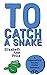 To Catch A Snake: Book Three - Supernatural Bounty Hunter Romance Novellas