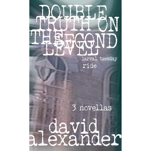 David Alexander's Double Truth on the Second Level, Ride and Larval Tuesday episode artwork