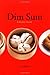 Dim Sum: A Pocket Guide