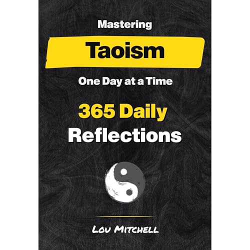 Mastering Taoism One Day at a Time: A Year of 365 Timeless Taoist Wisdom for Modern Life Audiolibro Por Lou Mitchell arte de 