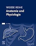 Anatomie und Physiologie: WEISSE REIHE