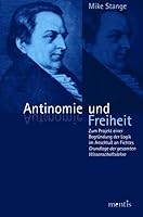 Antinomie Und Freiheit: Zum Projekt Einer Begründung Der Logik Im Anschluß an Fichtes Grundlage Der Gesamten Wissenschaftslehre 3897856735 Book Cover
