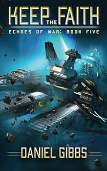 Keep the Faith - Book #5 of the Echoes of War