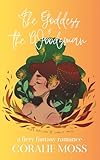 The Goddess & the Woodsman: The Goddessverse Fantasy Series Box Set 1