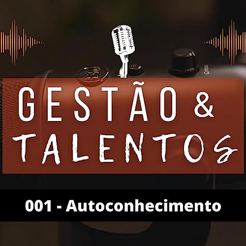 Gest&atilde;o e Talentos 001 - Autoconhecimento