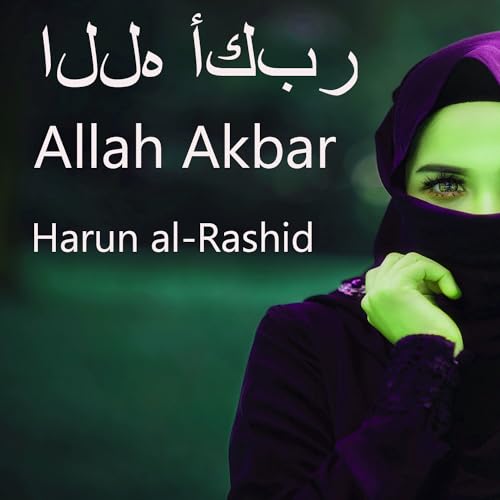 Allah Al Rashid Amazon.com: Allah Akbar : Harun al-Rashid: Digital Music