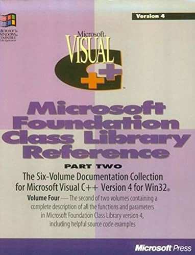 Microsoft Visual C++: Development System for Windows 95 and Windows Nt Version 4 : Microsoft Foundation Class Library Reference