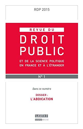 Revue du droit public n 1 2015 - l'abdication