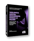 violencia de genero y salud mental  Violencia social encubierta hacia la mujer: Socialización diferencial, victimización y salud