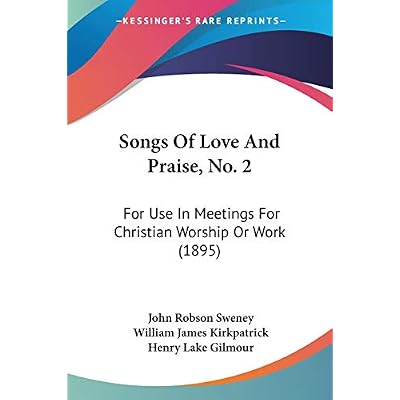 Songs Of Love And Praise, No. 2: For Use In Meetings For Christian Worship Or Work