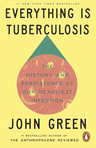 Image of Everything Is Tuberculosis: The History and Persistence of Our Deadliest Infection