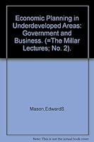 Economic Planning in Underdeveloped Areas: Government and Business B000PY6M08 Book Cover