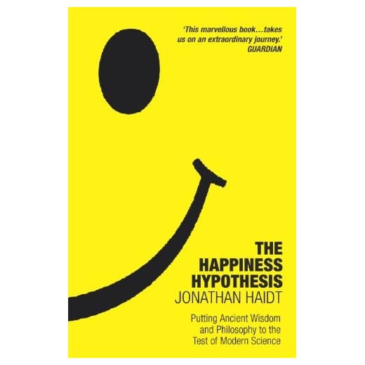 [The Happiness Hypothesis: Putting Ancient Wisdom and Philosophy to the Test of Modern Science] [By: Haidt, Jonathan] [April, 2007]