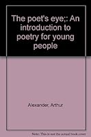 The poet's eye;: An introduction to poetry for young people B0006BR9CU Book Cover