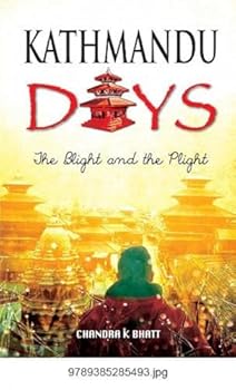 Hardcover Kathmandu Days: The Blight And The Plight Book