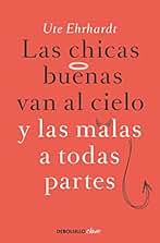 Las chicas buenas van al cielo y las malas a todas partes (Clave)
