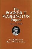 Booker T. Washington Papers Volume 9: 1906-8. Assistant editor, Nan E. Woodruff