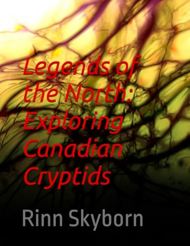 Legends of the North: Exploring Canadian Cryptids