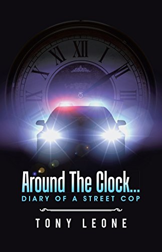 Around the Clock …: Diary of a Street Cop