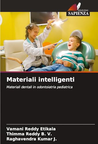 Materiali intelligenti: Materiali dentali in odontoiatria pediatrica