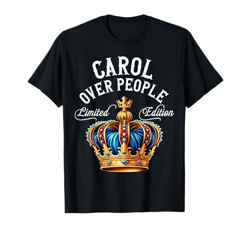 Carol Nombre Regalo de Cumpleaños Funny Carol Over People Crown Camiseta