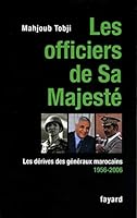 Les officiers de sa majesté: les dérives des généraux marocains, 1956-2006 2213630151 Book Cover