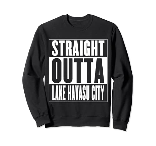 Lago Havasu City - Dritto Outta Lake Havasu Città Felpa