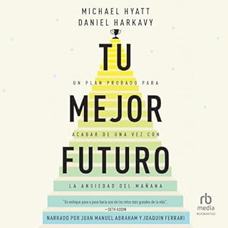 Tu mejor futuro Audiolibro Por Michael Hyatt, Daniel Harkavy arte de portada