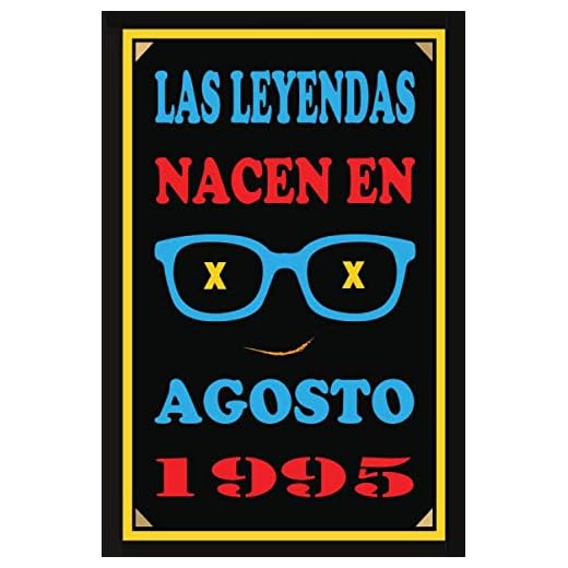 Las Leyendas Nacen En Agosto De 1995: Regalo de aniversario, cuaderno 120 páginas de felicitaciones, idea de regalo, regalo de 25 aniversario, para pareja, niño, mujer,