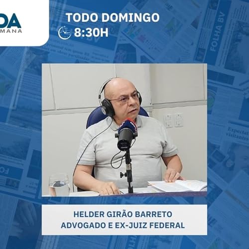 Agenda da SEMANA: Advogado e ex-juiz federal Helder Gir&atilde;o Barreto