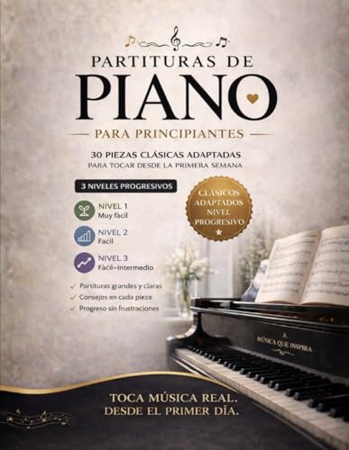 Partituras de Piano para Principiantes: 30 piezas fáciles y progresivas para aprender desde cero