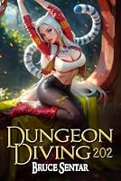 Dungeon Diving 202 B0D96QDK97 Book Cover