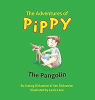 The Adventures of Pippy: The Pangolin 0996658815 Book Cover