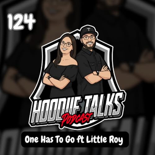 Episode 124 | One Has To Go ft Little Roy