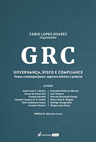GRC - Governança, Risco e Compliance — Temas Contemporâneos: Aspectos Teóricos e Práticos