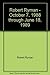 Robert Ryman - October 7, 1988 through June 18, 1989