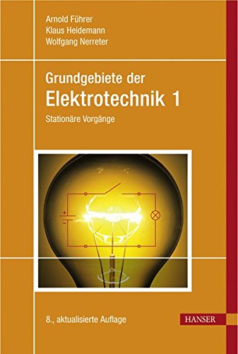 Grundgebiete der Elektrotechnik: Band 1: Stationäre Vorgänge