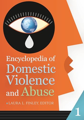 Encyclopedia of Domestic Violence and Abuse: 2 volumes