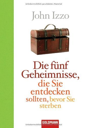 Die fünf Geheimnisse. die Sie entdecken sollten. bevor Sie sterben