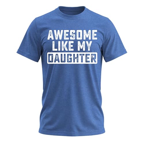 Sweet Gisele Awesome Like My Daughter Funny Tshirts for Men Best Dad Shirt Sarcastic Tshirts for Dad Birthday Blue Heather Large